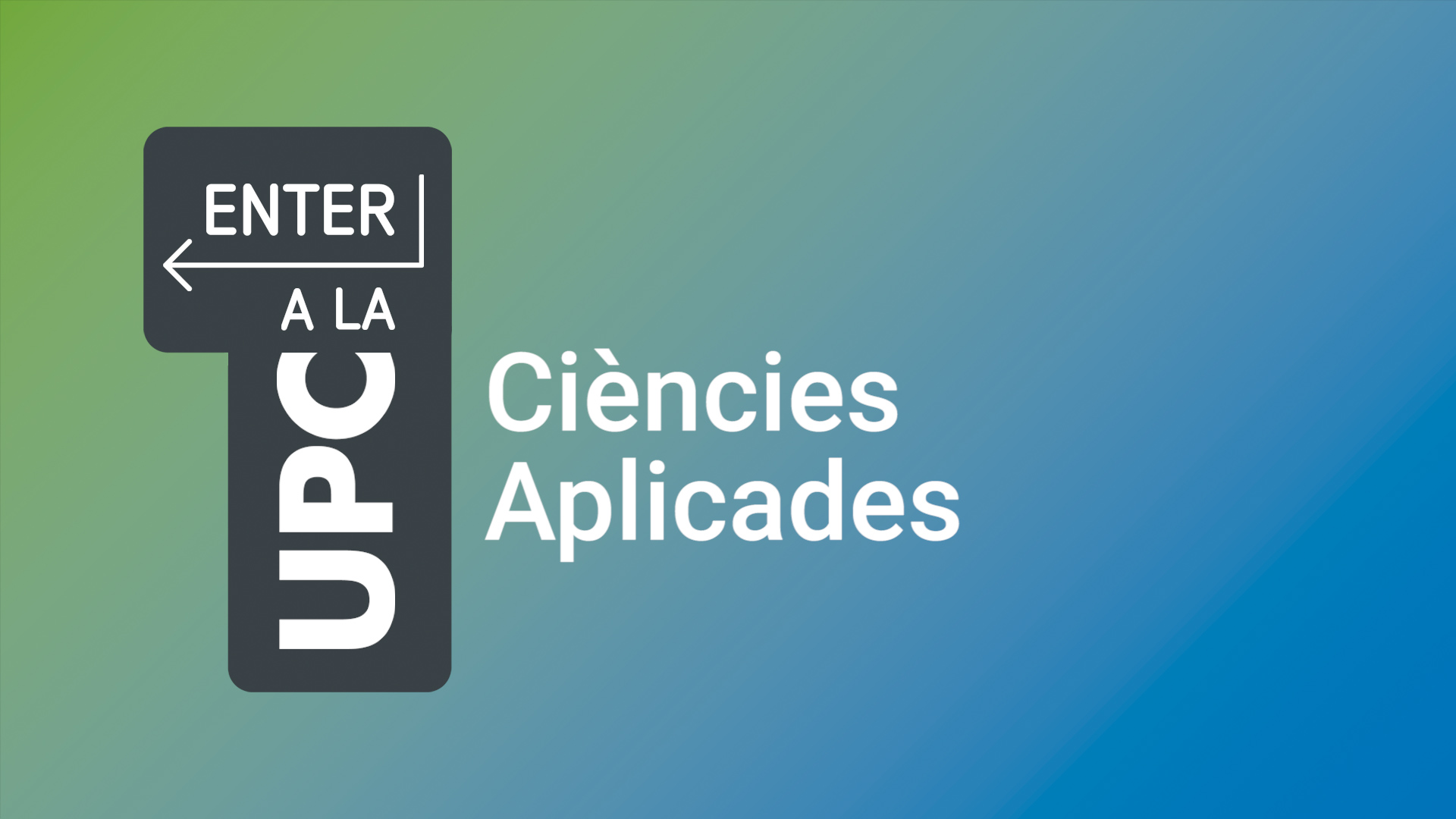ENTER a la UPC: conversa d'orientació sobre Ciències Aplicades